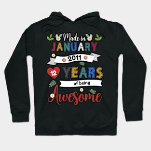 Made In January 2011 12 Years Of Being Awesome 12Th Birthday Hoodie